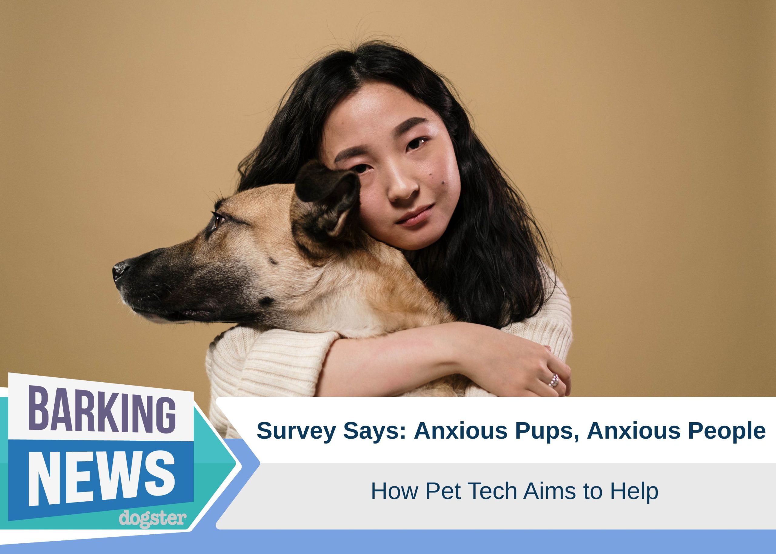 Pet Anxiety: Tech to the Rescue? New Survey Results